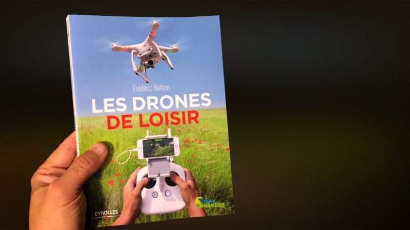 Drones de loisirs, le bouquin !
