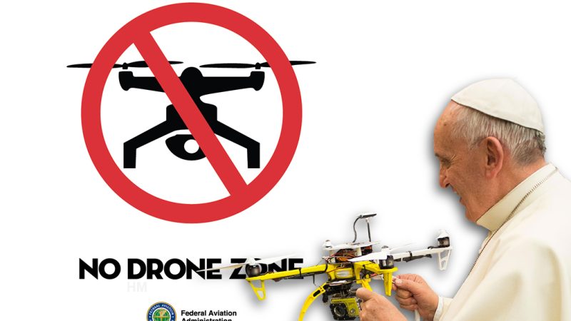 Le pape, la FAA et les drones