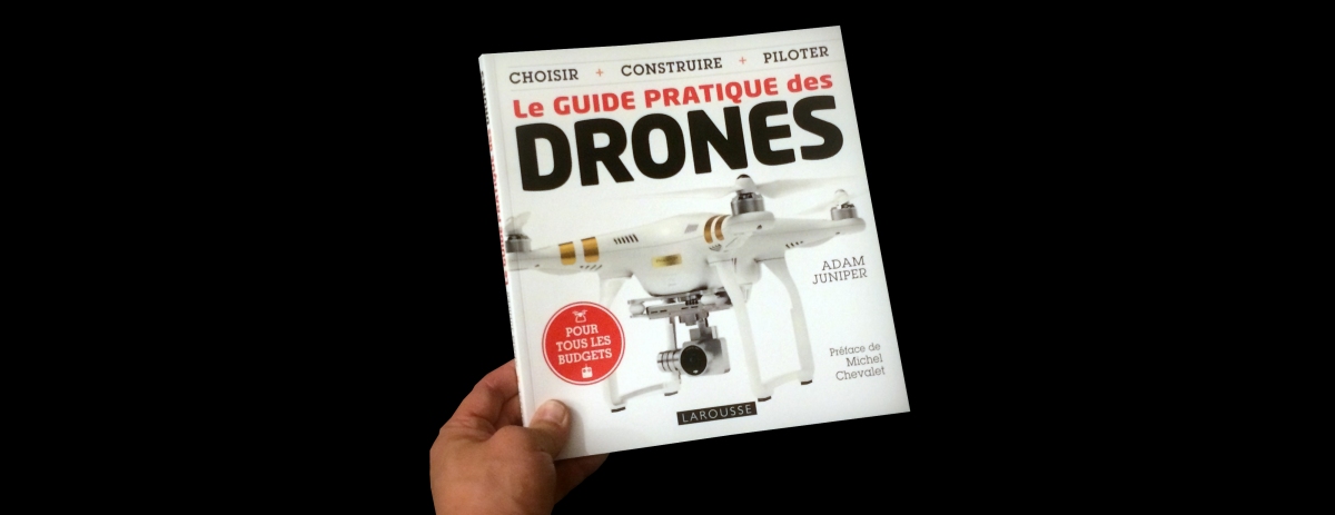 Le guide pratique des Drones