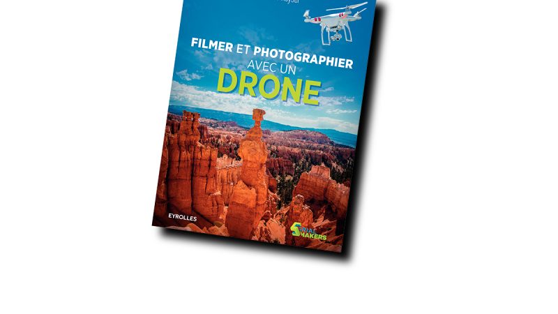 Filmer et photographier avec un drone