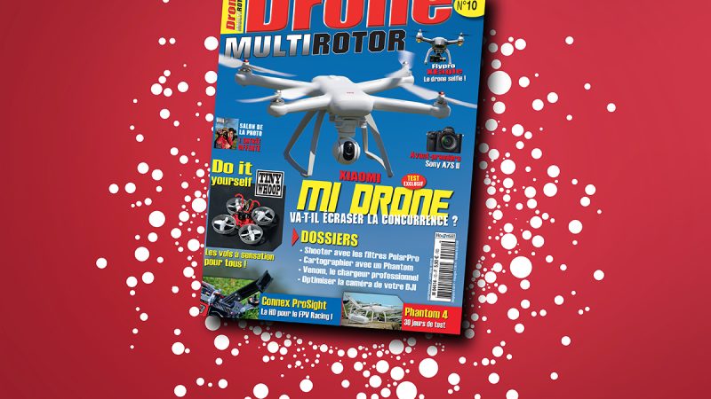 Drone Multirotor magazine #10 est dispo !