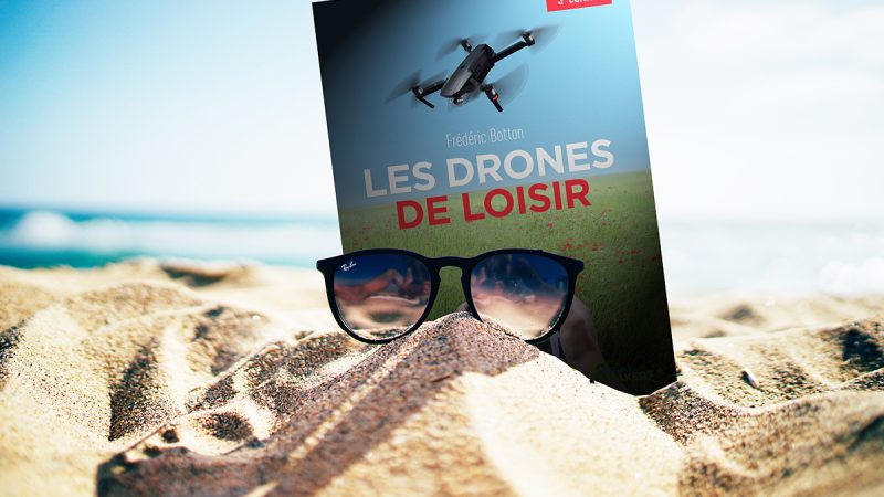 Les drones de loisir, V3 !