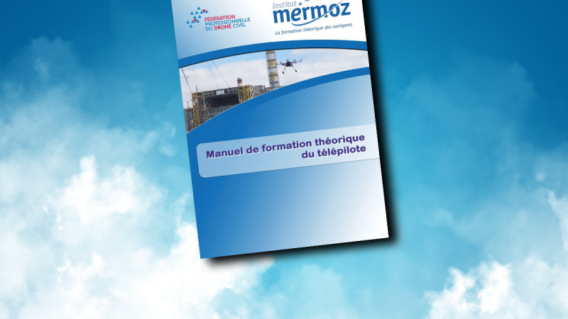 Institut Mermoz et la FPDC : Manuel de formation théorique du télépilote
