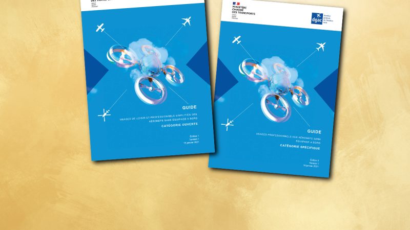 Réglementation drones : mise à jour V1 des guides pour les catégories Ouverte et Spécifique