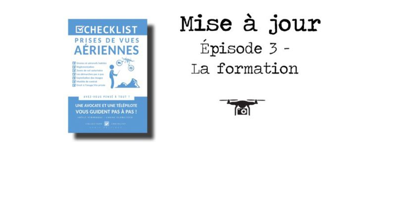 Checklist prises de vues aériennes, mise à jour épisode 3 : La formation