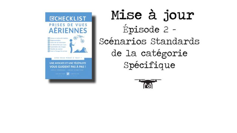 Checklist prises de vues aériennes, mise à jour épisode 2 : les scénarios Standards de la catégorie Spécifique