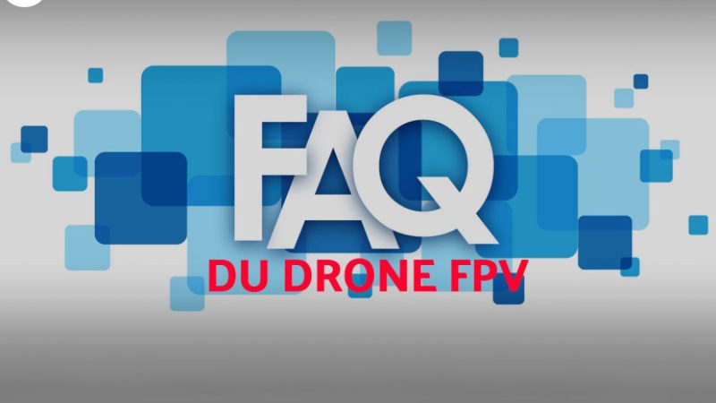 La FAQ FPV de Culture FPV
