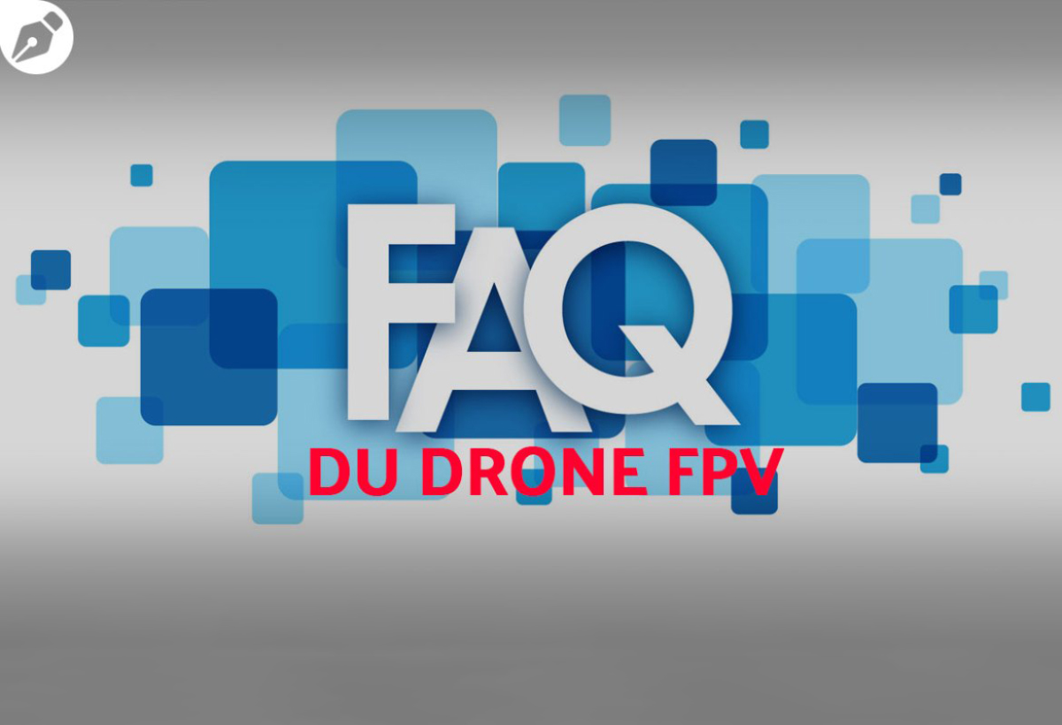 La FAQ FPV de Culture FPV