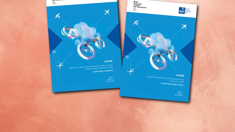 Réglementation drones : mise à jour V1.2 des guides pour les catégories Ouverte et Spécifique