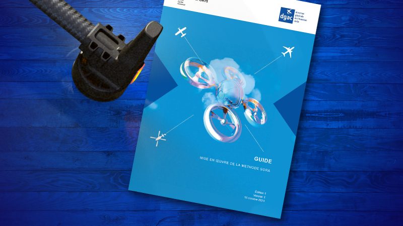 Réglementation : le guide de mise en oeuvre de la méthode SORA est disponible