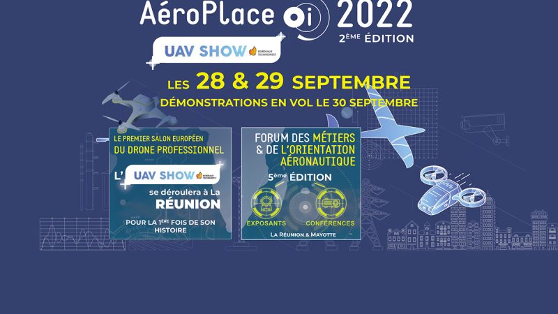Aéroplace 2022 : le salon UAV Show se déroulera en septembre 2022 à la Réunion