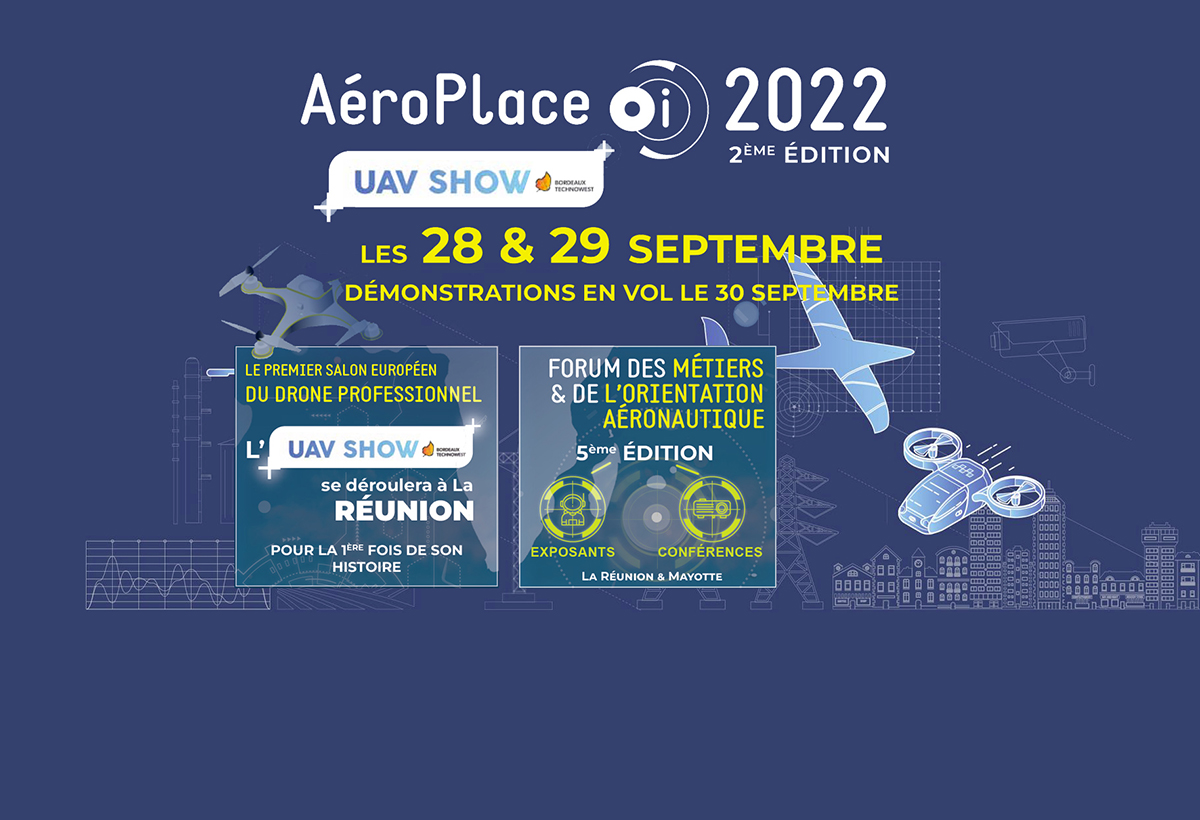 Aéroplace 2022 : le salon UAV Show se déroulera en septembre 2022 à la Réunion