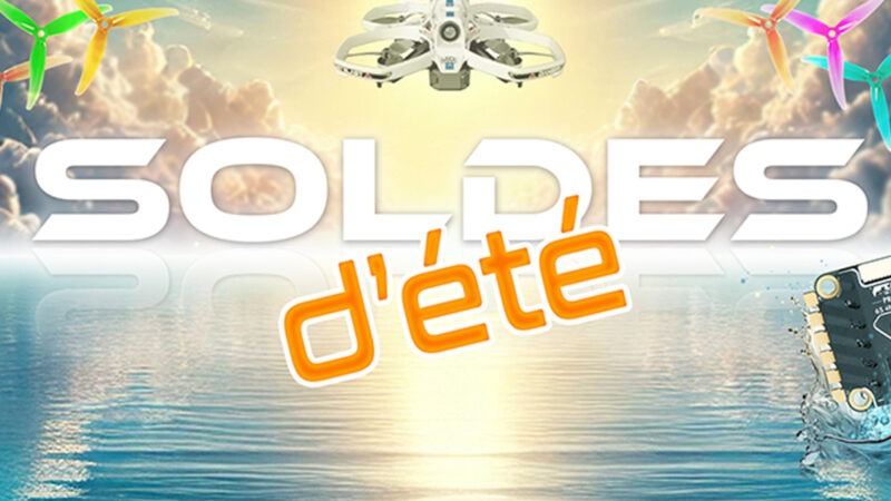 Bons plans : jusqu’à -60 % de réduction pendant les soldes d’été chez Drone-FPV-Racer